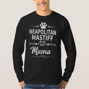 Neapolitan Mastiff Mamma Hundägare Hund Mamma T Shirt