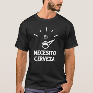Necesito Cerveza T-shirt I behöver Beer Shirt Simp