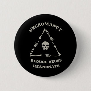 Necromancy Reducate Reuse Reanimate Funny Skeleton Knapp