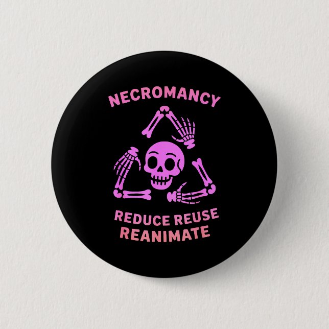 Necromancy Reduce Reuse Reanimate Skeleton Design  Knapp (Framsida)