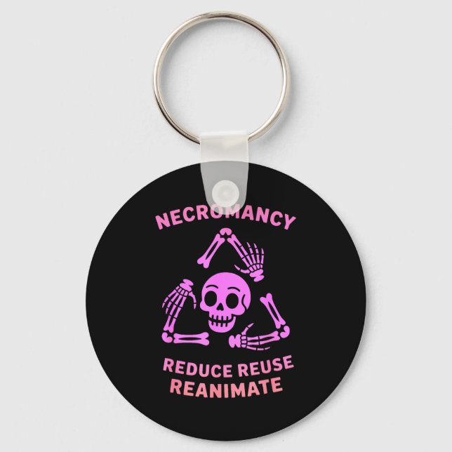 Necromancy Reduce Reuse Reanimate Skeleton Design  Nyckelring (Framsida)