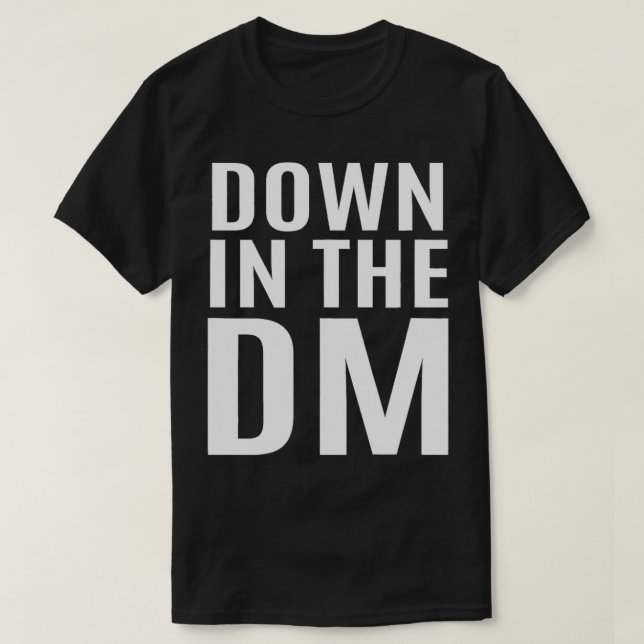Ned i DM-inspired DM-bildrelaterat direkt till mig T Shirt (Design framsida)