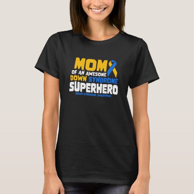 Ned Syndrome Mamma vid ett T21-superhjälte nedsynd T Shirt (Framsida)