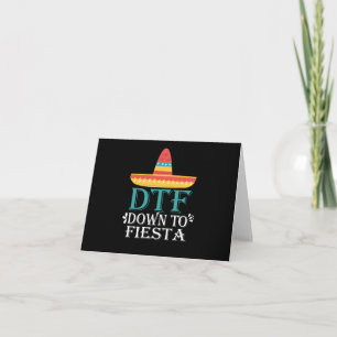 Nedåt till Fiesta DTF - Funny Cinco De Mayo Kort