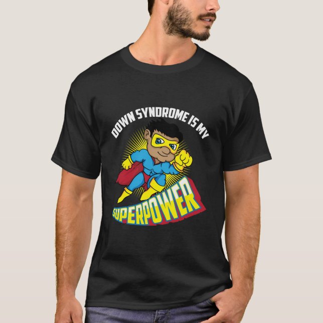 Nedåtsyndrom är min superströmsTrisomy 21 T Shirt (Framsida)