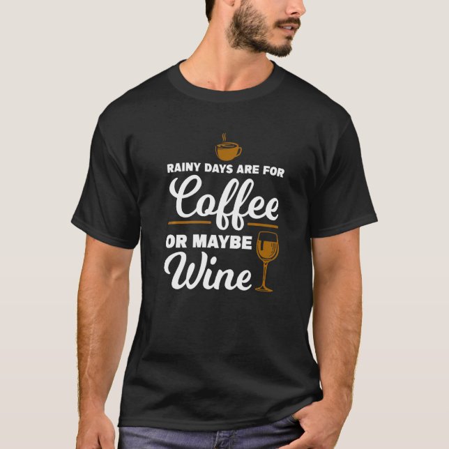 Nederländska dagar är kaffe eller kanske Vin Kaffe T Shirt (Framsida)