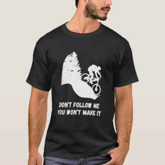Nedförslitande Biking Följ inte min MTB-riding MTB T Shirt