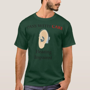 Nedsatt hörsel med försiktighet t shirt