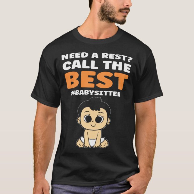Need A Rest Call The Best  Babysitter Daycare Prov T Shirt (Framsida)