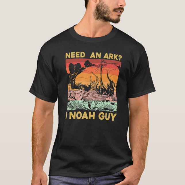 Need an Ark I Noah Guy T Shirt (Framsida)