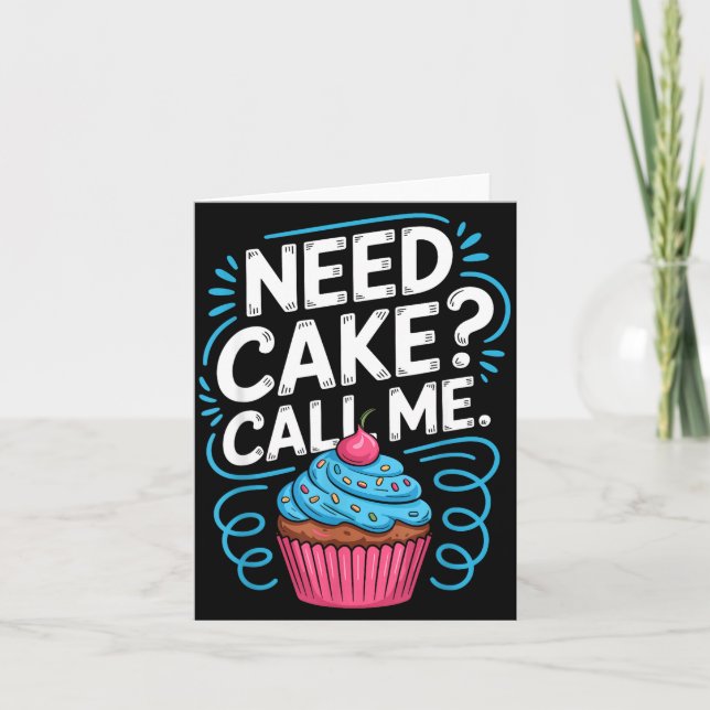 Need Cake Call Me Funny Baking Quote For Home Bake Kort (Framsida)