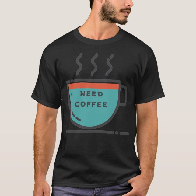 Need coffee coffee bean coffee junkie  t shirt (Framsida)
