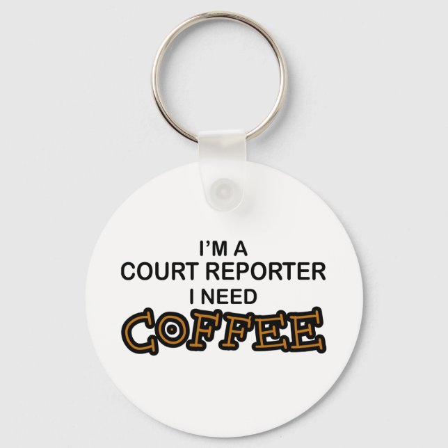"Need Coffee - Court Reporter" Nyckelring (Framsida)