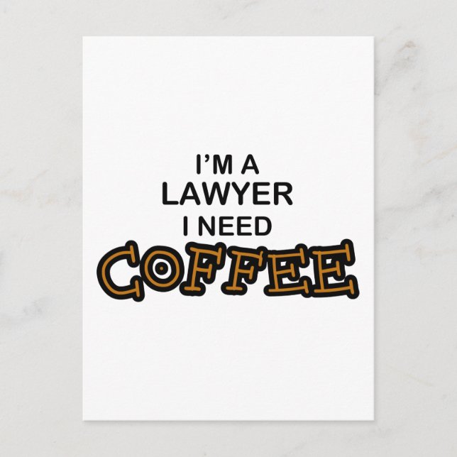 Need Coffee - Lawyer Vykort (Framsida)