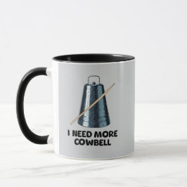 Need More Cowbell Mugg