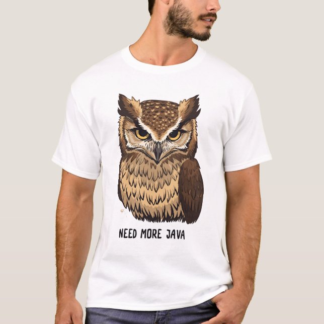Need More Java Owl Coffee T-shirt  Funny Owl  (Framsida)