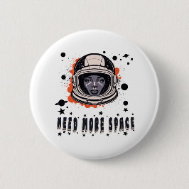Need More Space Astronaut Button, Cosmic Accessory Knapp