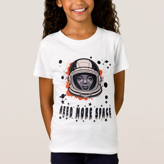 Need More Space – Girls' T-Shirt, Cute Space-theme T Shirt (Framsida)