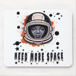 Need More Space Mouse Pad – Fun Cosmic Desk Access Musmatta