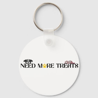 Need More Treats - Funny Pet Designs  Nyckelring