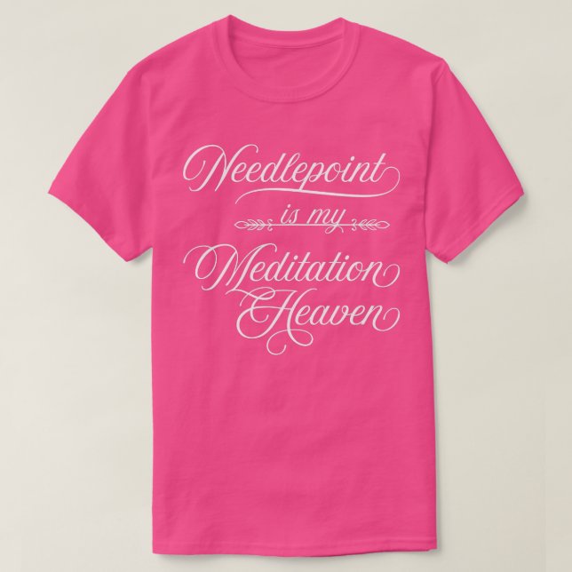 Needlepoint är min meditation Heaven Yarn Habit T Shirt (Design framsida)