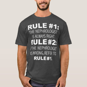 Nefrolog är alltid Höger, Nephrology Funny Nep T Shirt