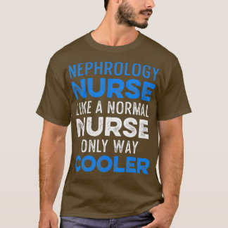 Nefrologi Nurse Dialysis Nursing RN _60 T Shirt