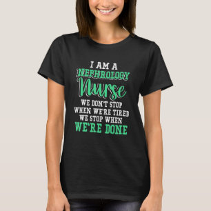 Nefrologi Nurse Stop Dialysis Nursing RN 1 T Shirt