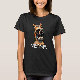 Neigh Graphic Horse Lover Equestrian Rider Horses T Shirt