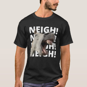 Neigh Horse för Equestrian T Shirt