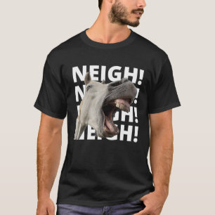 Neigh Horse för Equestrian T Shirt
