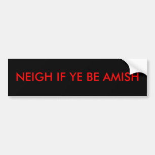 NEIGH OM DU ÄR AMISH BILDEKAL