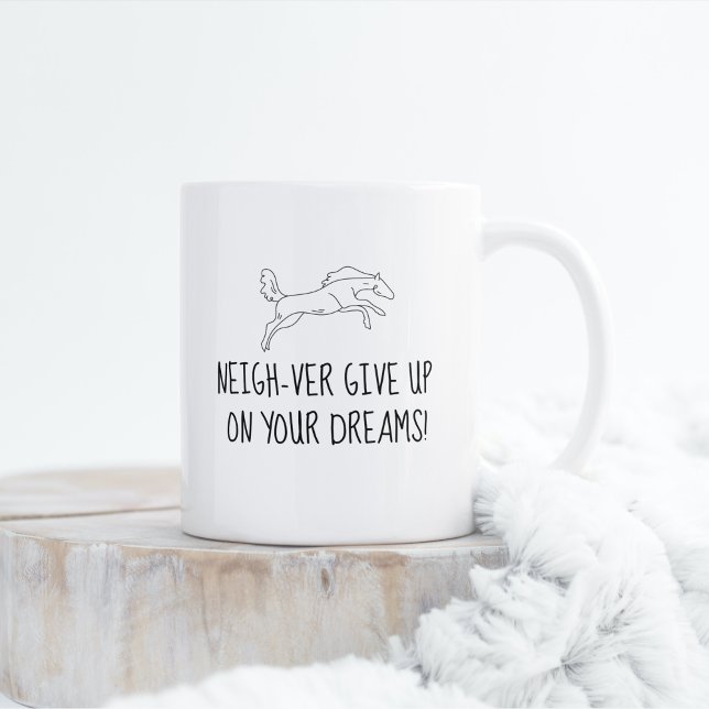 Neigh-ver-ge på dina drömmar! mugg (Neigh-ver give up on your dreams! Minimalist horse jumping)