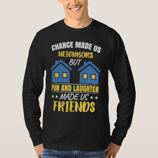 Neighbor Neighborhood Friends Neighbor T Shirt (Framsida)