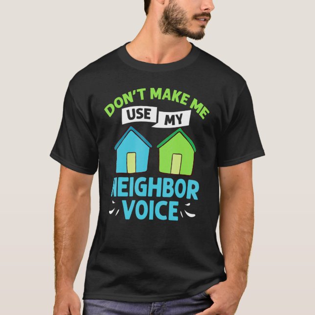 Neighbor Quotes Best Neighborhood Jokes   Humor T Shirt (Framsida)