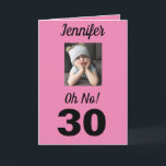 Nej! 30års födelsedag Funny Grumpy Girl Celebrate Kort<br><div class="desc">Ha roligt på en milstolpe-födelsedag för 30 år med ett "Åh nej!"-kort. Hon kommer att le på rosa,  vitt och svart färg tillsammans med det uppmuntrande budskapet till "Firande!". En modern och minnesvärd design fångar den häpnadsväckande känslan hos den roliga grumpy tjejen.</div>