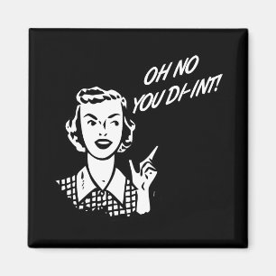 NEJ DIG DIN DIN-INT! Retro Housefru B&W Magnet
