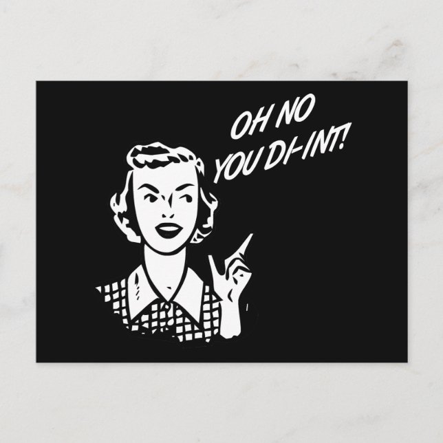 NEJ DIG DIN DIN-INT! Retro Housefru B&W Vykort (Framsida)