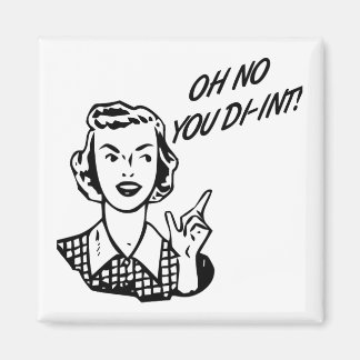 NEJ DIG DIN DIN-INT! Retro Housefru Magnet
