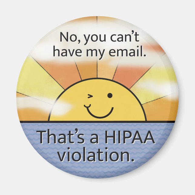 Nej Du kan inte ha min e-post - HIPAA-överträdelse Magnet (Framsidan)
