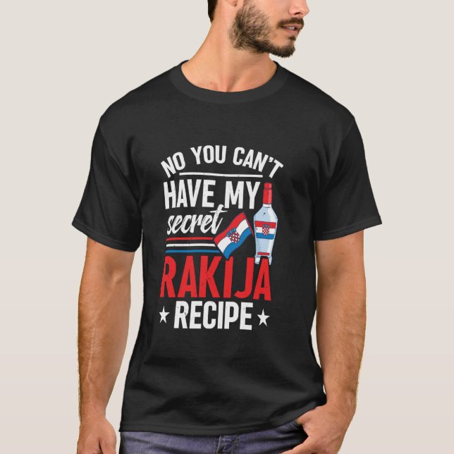 Nej, du kan inte ha min hemliga rakija-kvitto t shirt (Framsida)