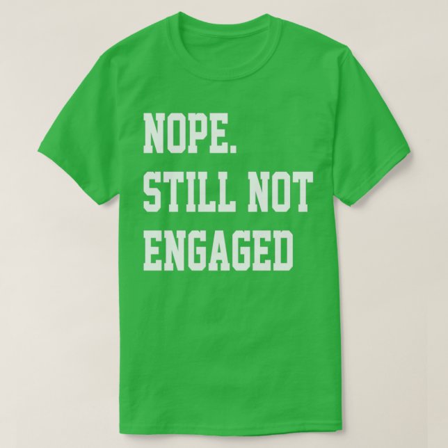 Nej Fortfarande Inte Förlovad 5 T Shirt (Design framsida)