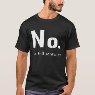 Nej, Fullt Sentence Funny Sarcasm T Shirt