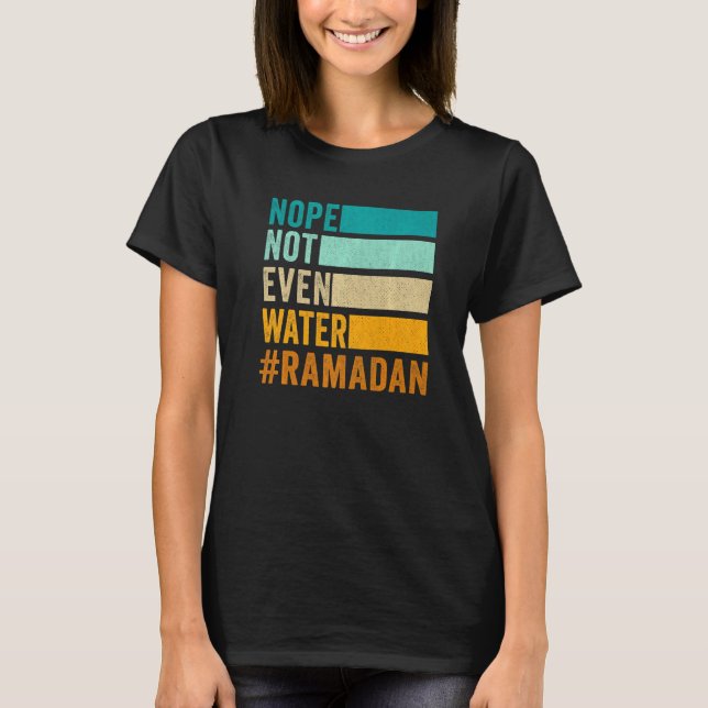 Nej Inte Ens Vatten Ramadan Fasta Muslim T Shirt (Framsida)