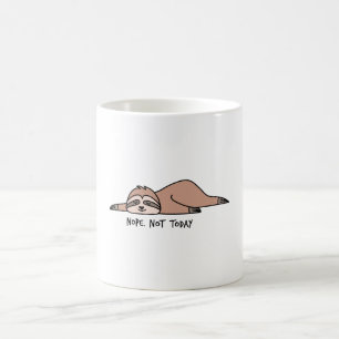 Nej. Inte i dag, lat slarv Kaffemugg
