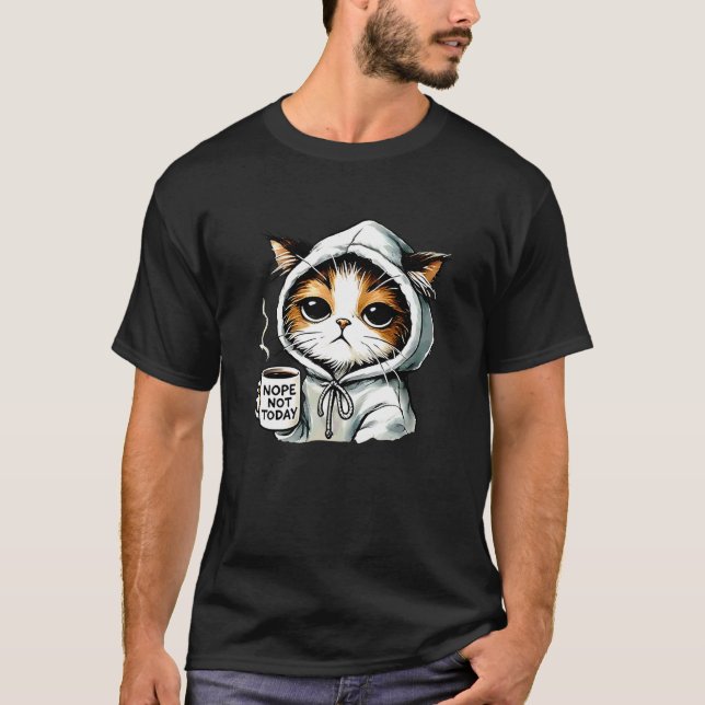 Nej inte Idag katt Kaffe T Shirt (Framsida)