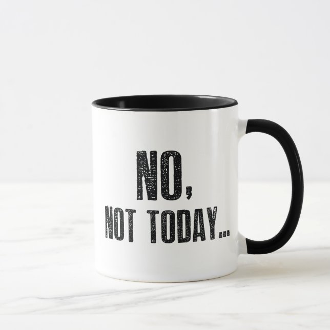 Nej, inte idag.. mugg (Höger)