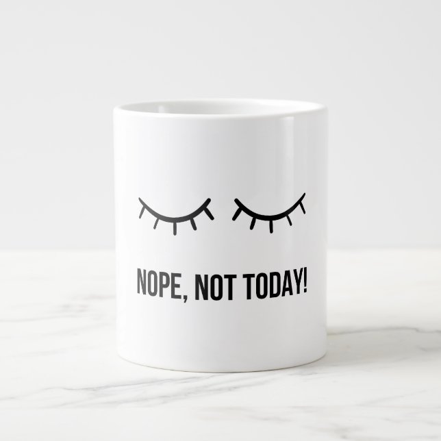Nej, Inte Idag! – Rolig Lättja Kaffe Mugg Jumbo Mugg (Framsidan)
