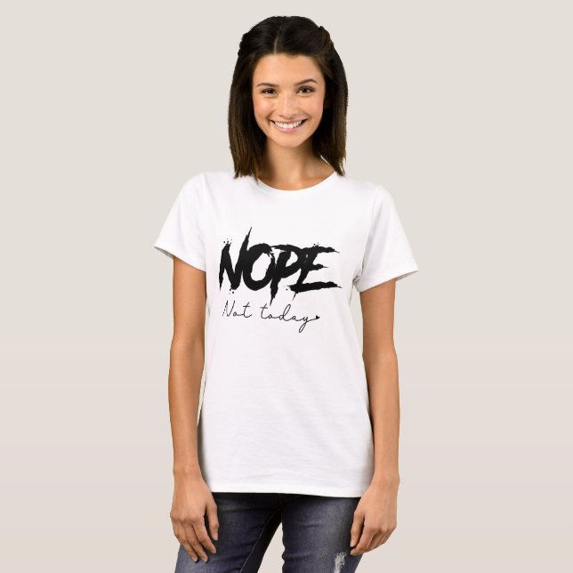 Nej Inte Idag Sassy  T Shirt (Hel framsida)