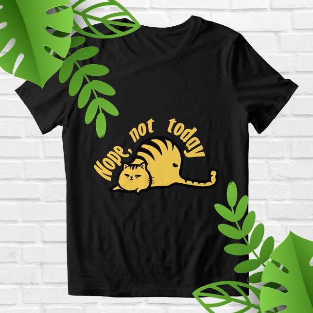Nej inte idag  t shirt (Skapare uppladdad)